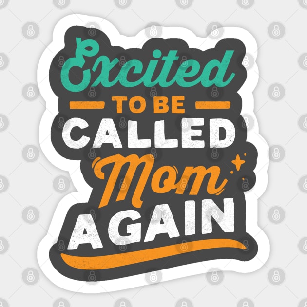 Excited To Be Called Mom Again Sticker by crimsonshirt